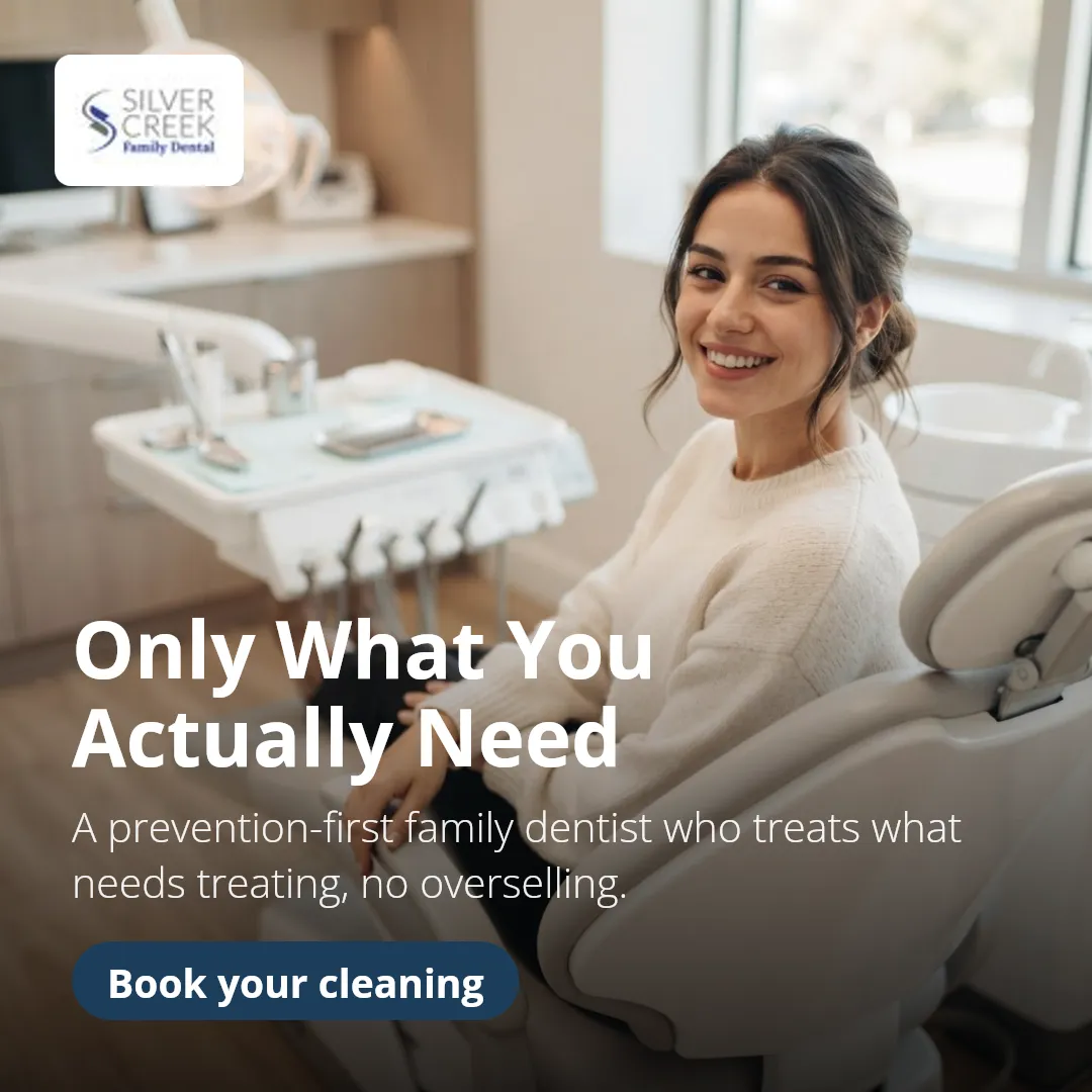 Only What You Actually Need. A prevention-first family dentist who treats what needs treating, no overselling. Book your cleaning
